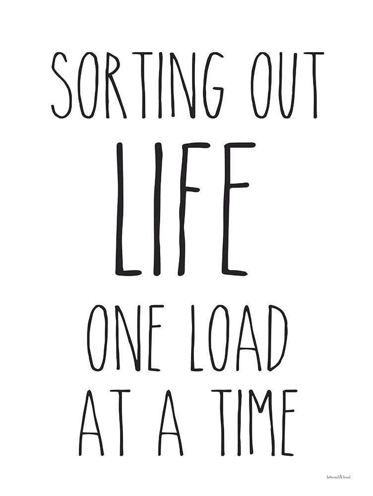 One Load at a Time art print by Lettered And Lined for $57.95 CAD