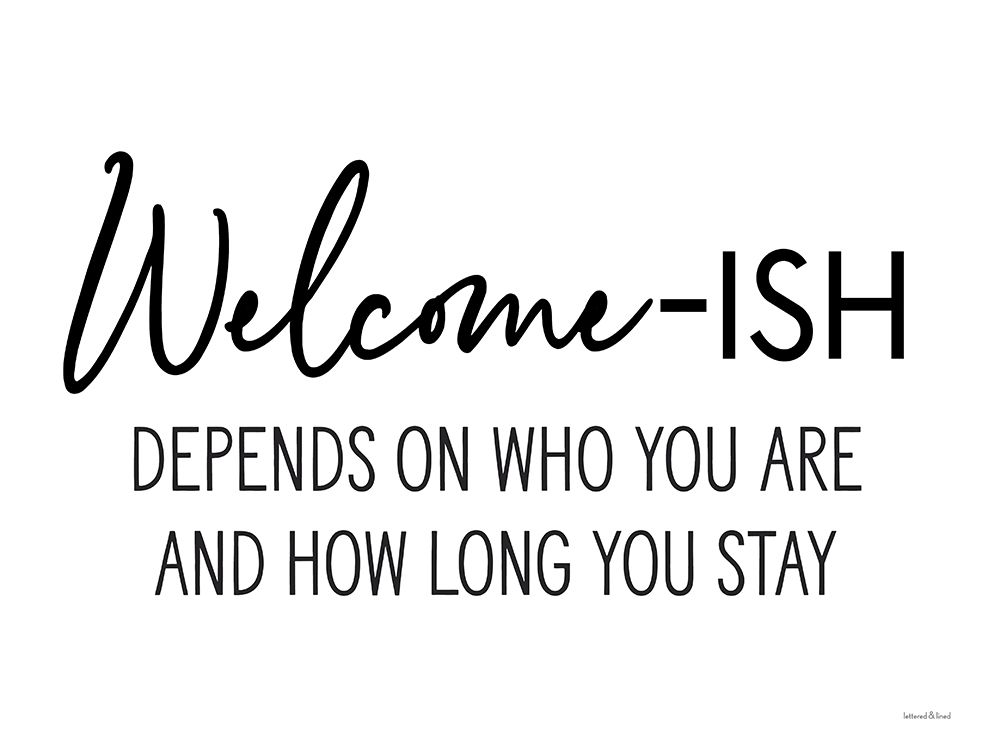 Welcome-ish art print by Lettered And Lined for $57.95 CAD