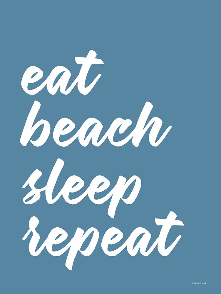 Eat Beach Sleep Repeat art print by Lettered And Lined for $57.95 CAD