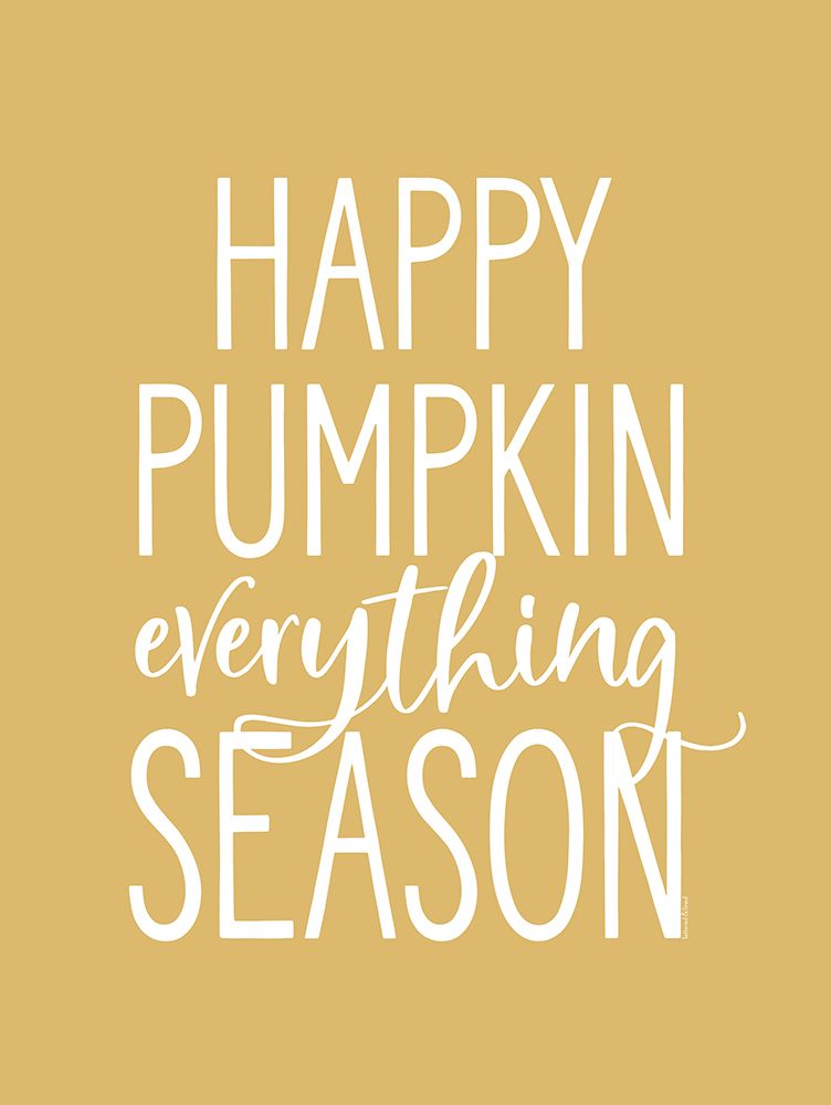 Happy Pumpkin Everything Season art print by Lettered And Lined for $57.95 CAD