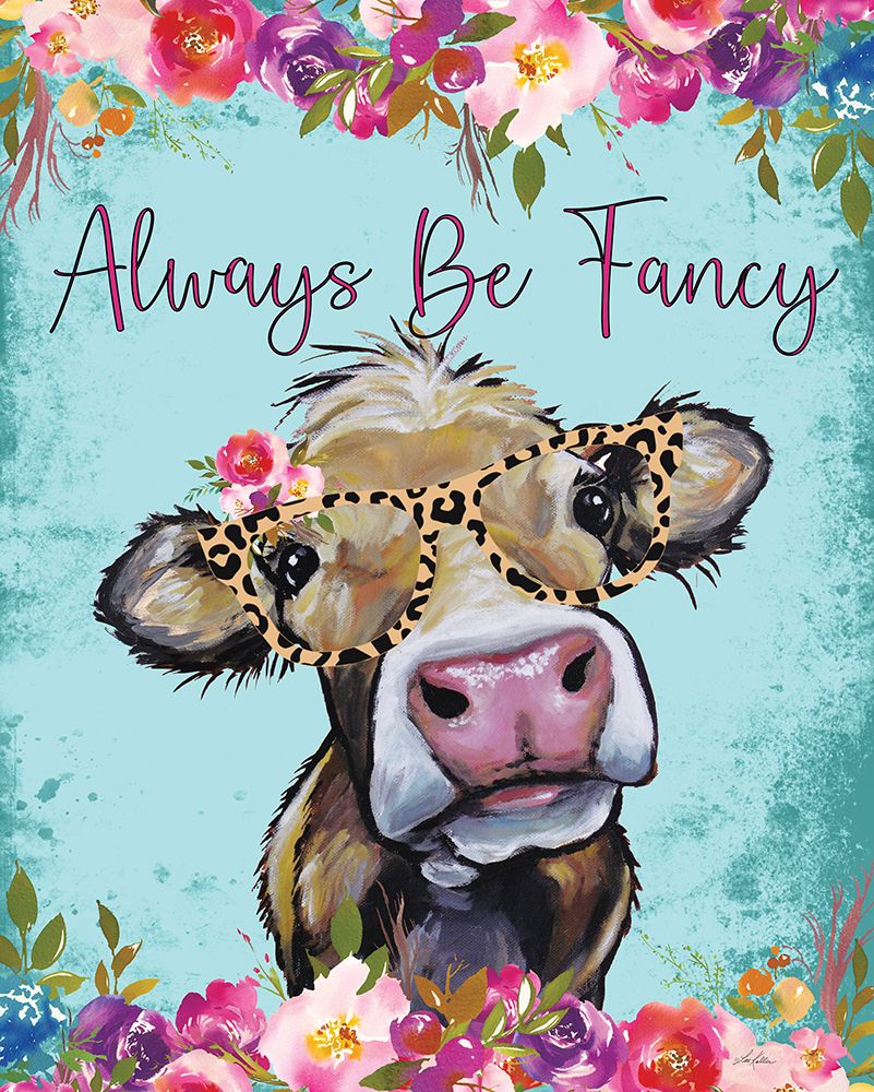 Always Be Fancy Cow art print by Lee Keller for $57.95 CAD
