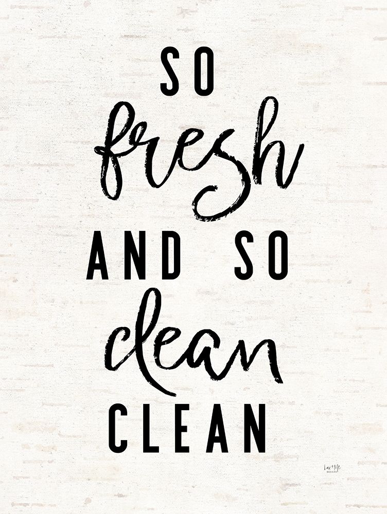 So Fresh and Clean art print by Lux + Me Designs for $57.95 CAD