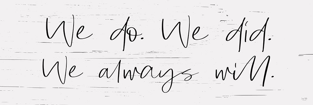 We Always Will art print by Lux + Me Designs for $57.95 CAD