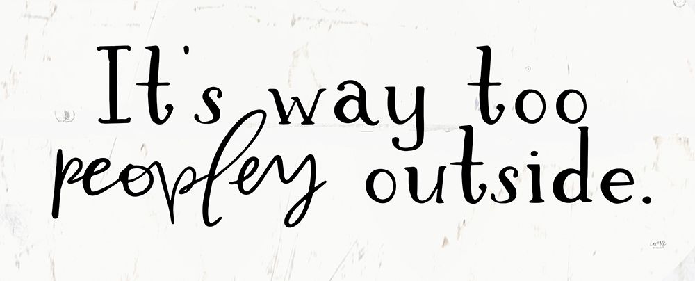 Too Peopley Outside art print by Lux + Me Designs for $57.95 CAD