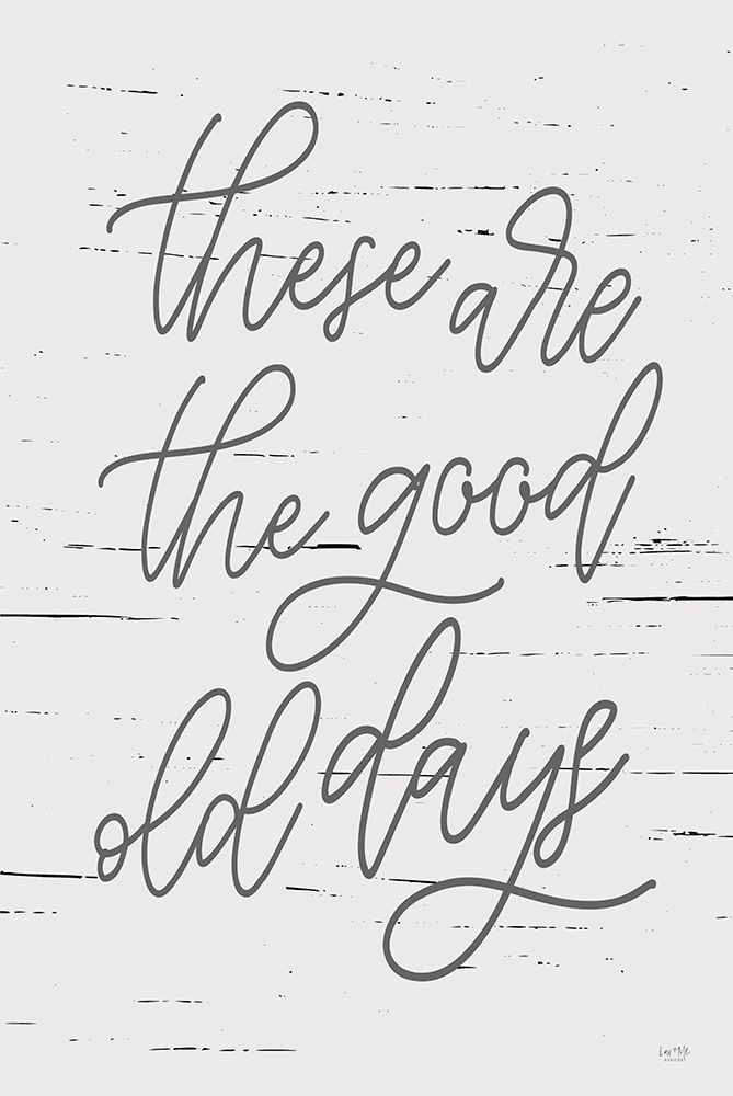 These are the Good Old Days art print by Lux + Me Designs for $57.95 CAD
