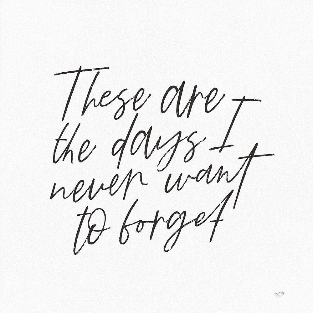 These Are the Days art print by Lux + Me Designs for $57.95 CAD