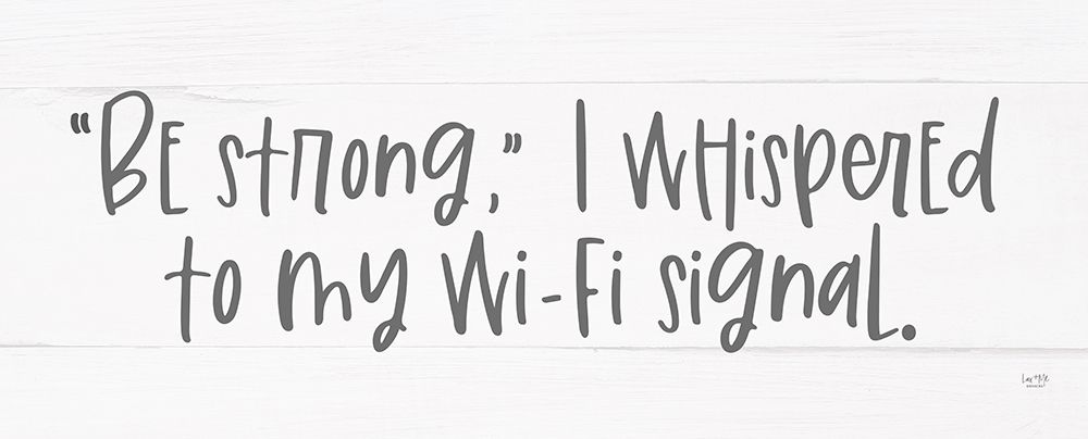 Be Strong art print by Lux + Me Designs for $57.95 CAD