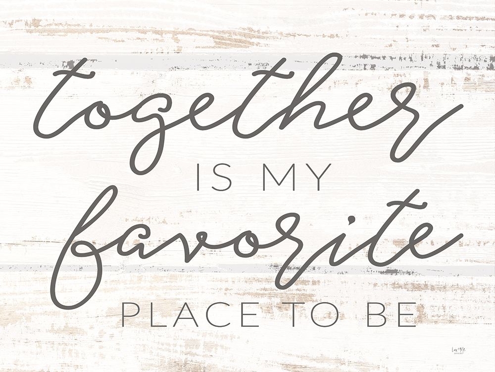 Together is My Favorite Place art print by Lux + Me Designs for $57.95 CAD