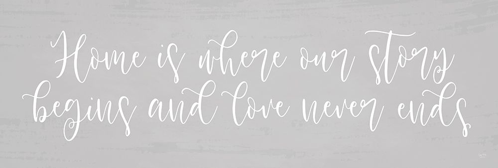Home is Where Our Story Begins art print by Lux + Me Designs for $57.95 CAD