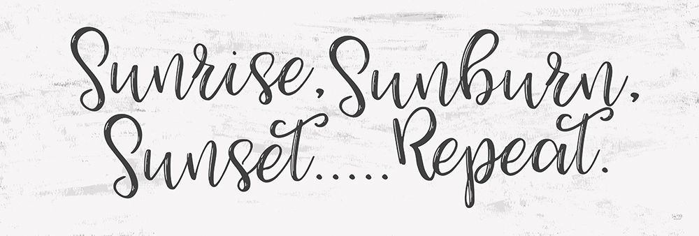 Sunrise, Sunburn, Sunset, Repeat art print by Lux + Me Designs for $57.95 CAD