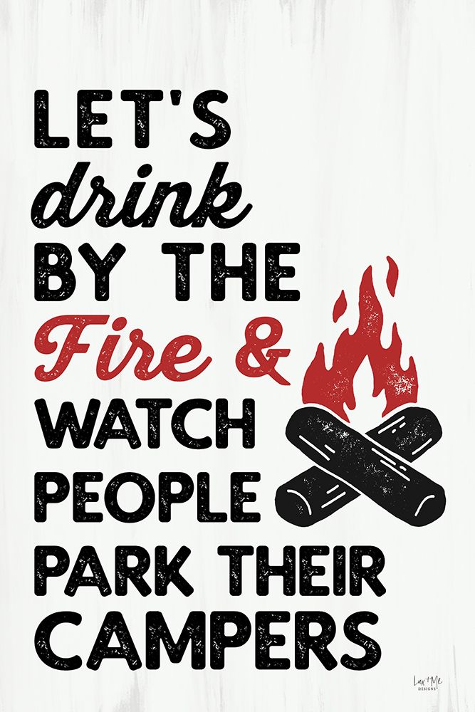 Lets Drink by the Fire art print by Lux + Me Designs for $57.95 CAD