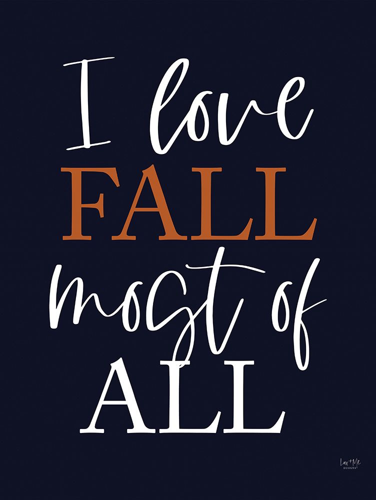 I Love Fall art print by Lux + Me Designs for $57.95 CAD