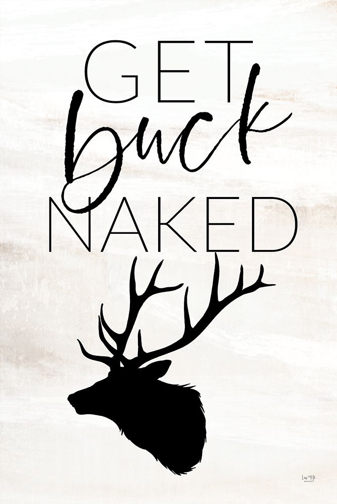 Get Buck Naked art print by Lux + Me Designs for $57.95 CAD