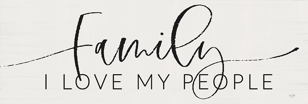 Family - I Love My People art print by Lux + Me Designs for $57.95 CAD