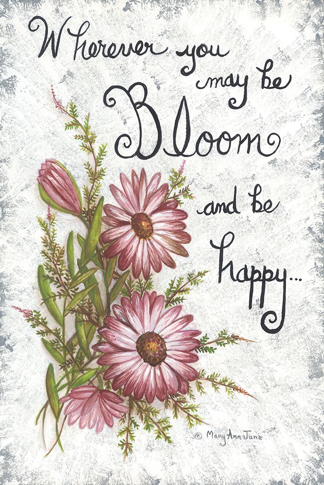 Bloom and Be Happy art print by Mary Ann June for $57.95 CAD