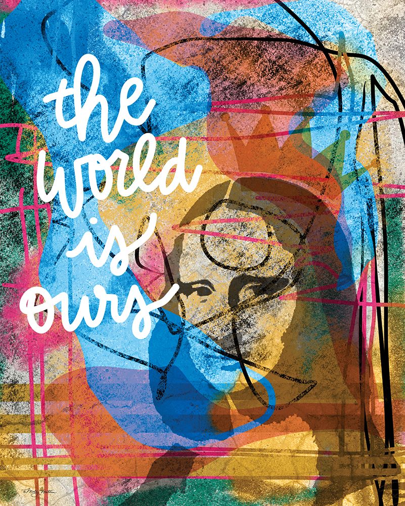 The World is Ours art print by Molly Mattin for $57.95 CAD