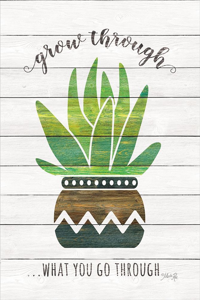 Grow Through What You Go Through art print by Marla Rae for $57.95 CAD