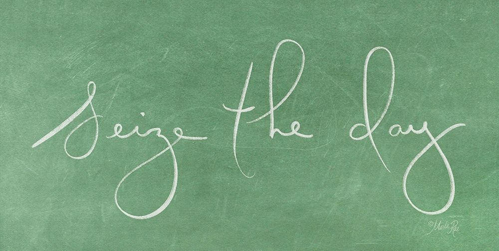 Seize the day art print by Marla Rae for $57.95 CAD