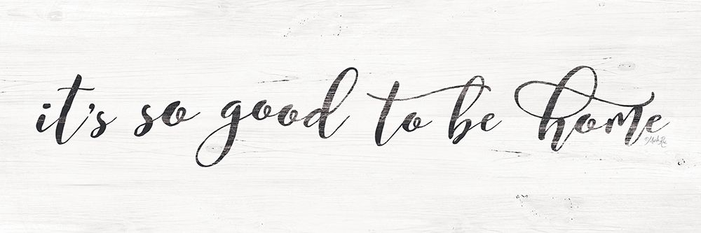 Its So Good to Be Home art print by Marla Rae for $57.95 CAD