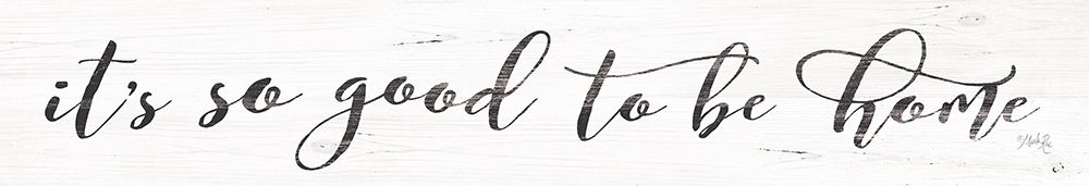 Its So Good to be Home art print by Marla Rae for $57.95 CAD