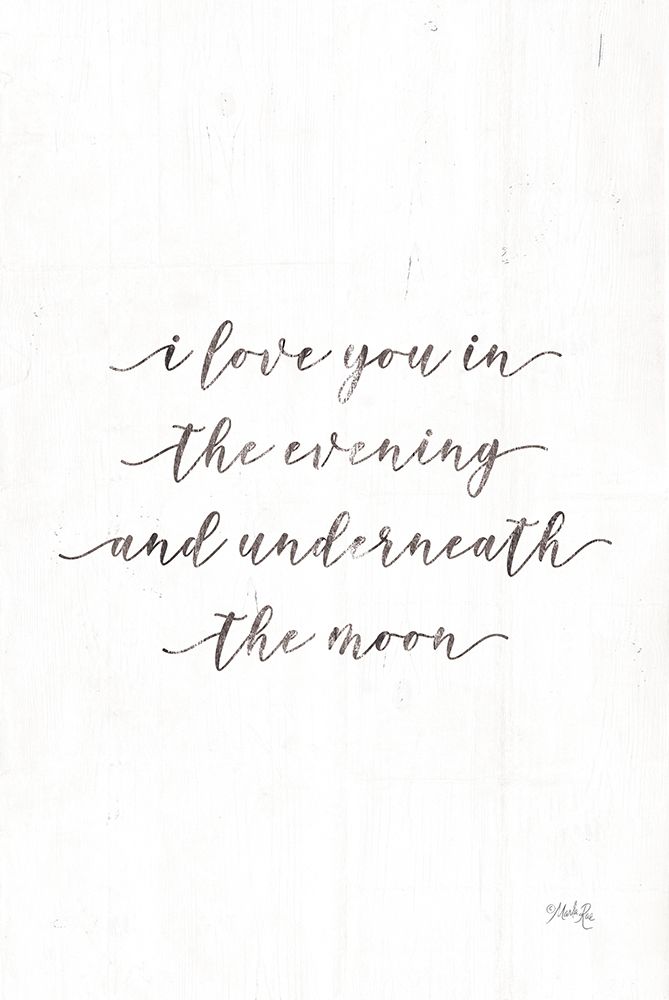 I Love You in the Evening art print by Marla Rae for $57.95 CAD