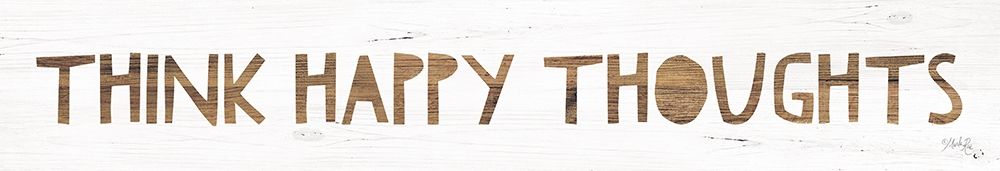 Think Happy Thoughts art print by Marla Rae for $57.95 CAD