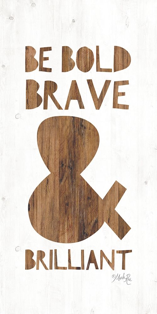 Be Bold art print by Marla Rae for $57.95 CAD