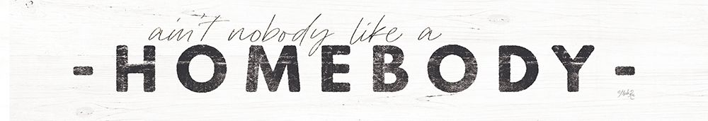 Aint Nobody Like a Homebody art print by Maria Rae for $57.95 CAD