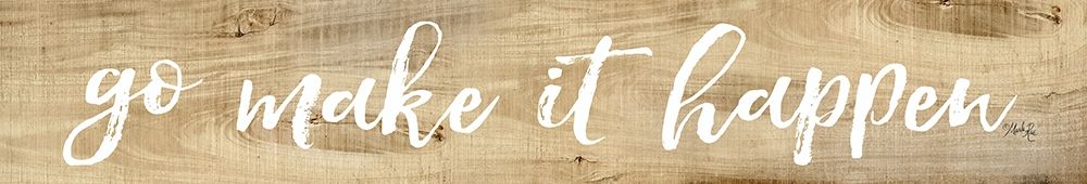 Go Make It Happen art print by Marla Rae for $57.95 CAD