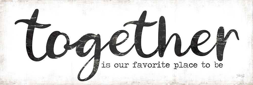Together is Our Favorite Place to Be art print by Marla Rae for $57.95 CAD