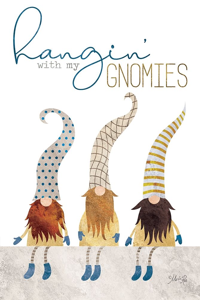 Hangin With My Gnomies art print by Marla Rae for $57.95 CAD