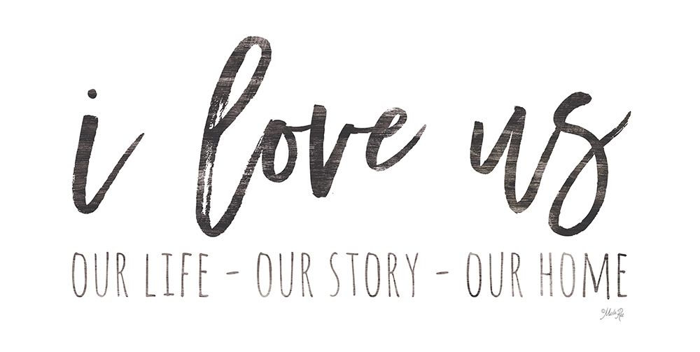 Our Life - I Love Us I art print by Marla Rae for $57.95 CAD