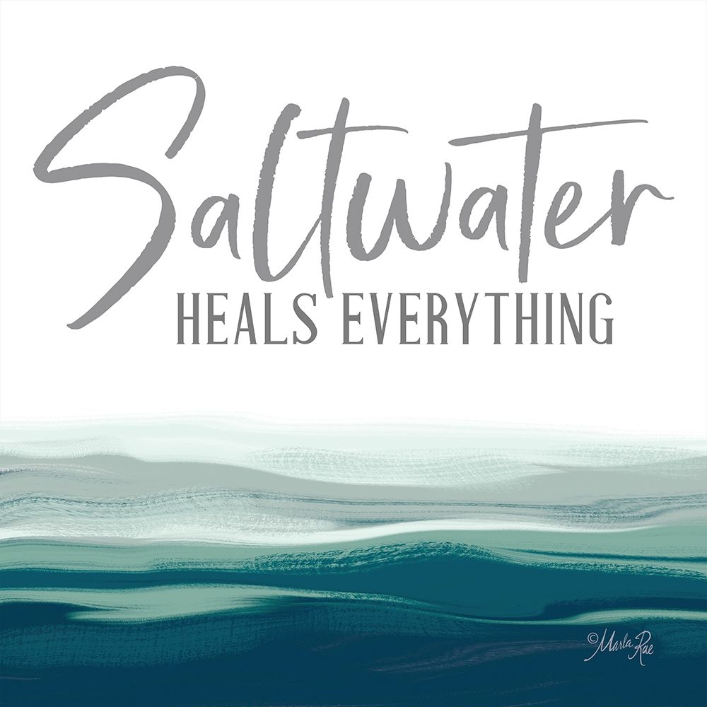 Saltwater Heals Everything art print by Marla Rae for $57.95 CAD