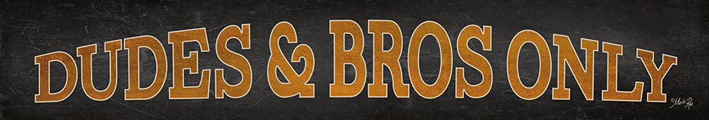 Dudes And Bros Only art print by Marla Rae for $57.95 CAD