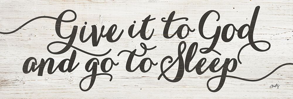 Give It to God and Go to Sleep art print by Misty Michelle for $57.95 CAD