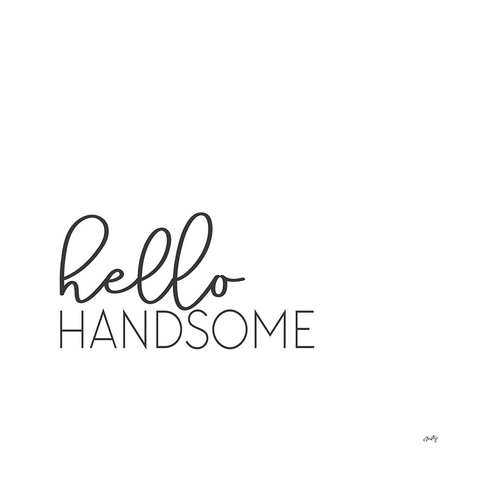 Hello Handsome art print by Misty Michelle for $57.95 CAD
