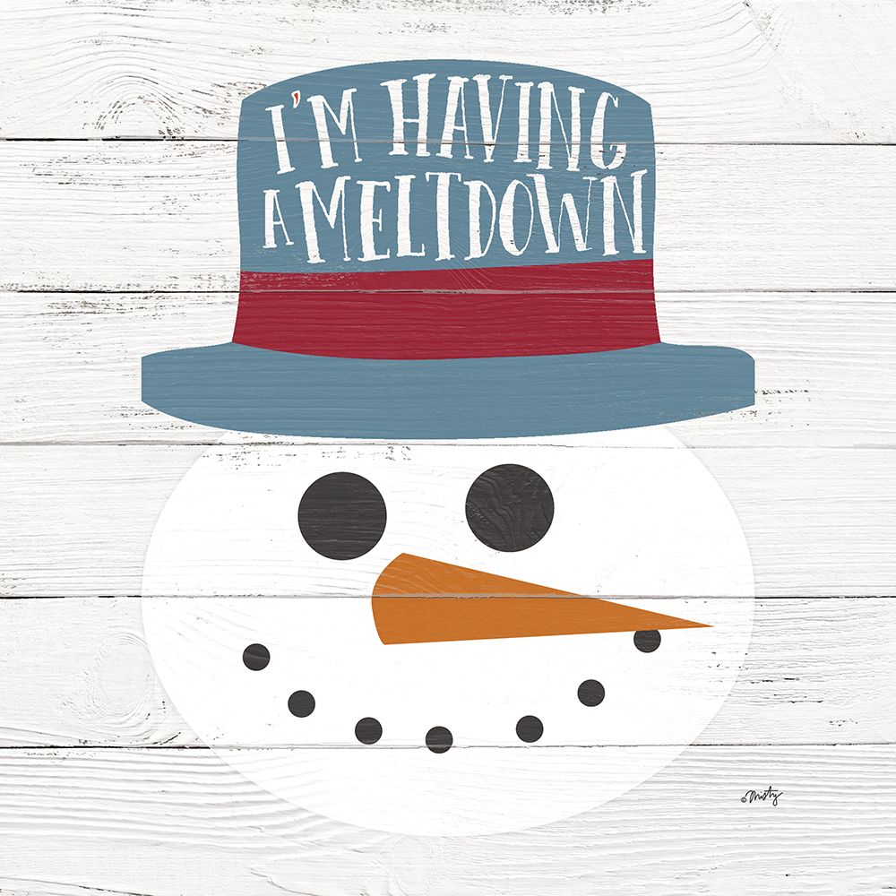 Im Having a Meltdown art print by Misty Michelle for $57.95 CAD