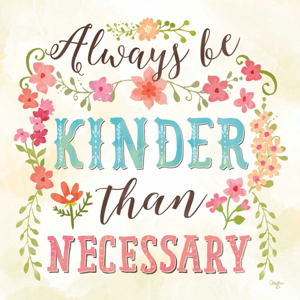 Kinder Than Necessary art print by Mollie B. for $57.95 CAD