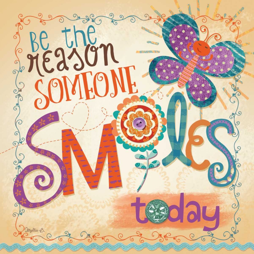 Be the Reason Someone Smiles art print by Mollie B. for $57.95 CAD