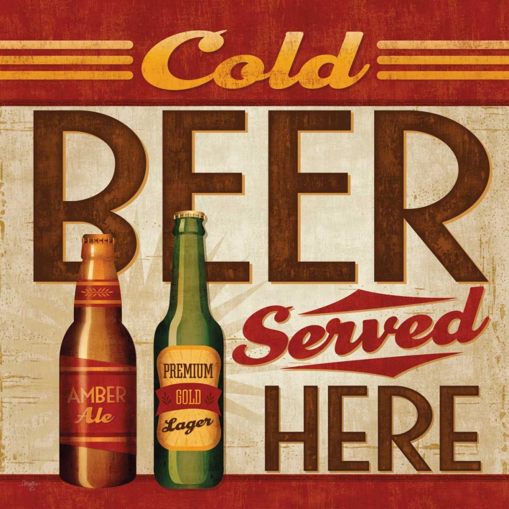 Cold Beer Served Here art print by Mollie B. for $57.95 CAD