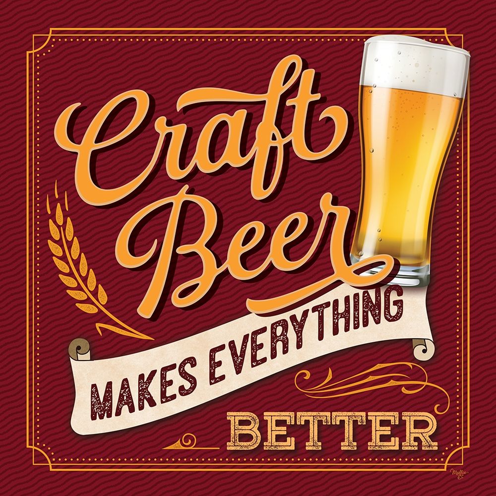 Craft Beer Makes Everything Better art print by Mollie B. for $57.95 CAD