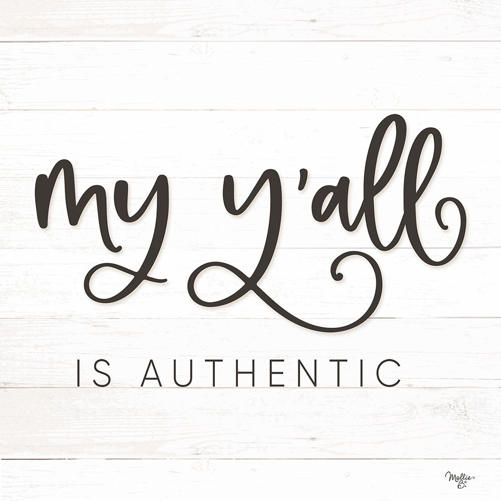 My Yall is Authentic art print by Mollie B. for $57.95 CAD