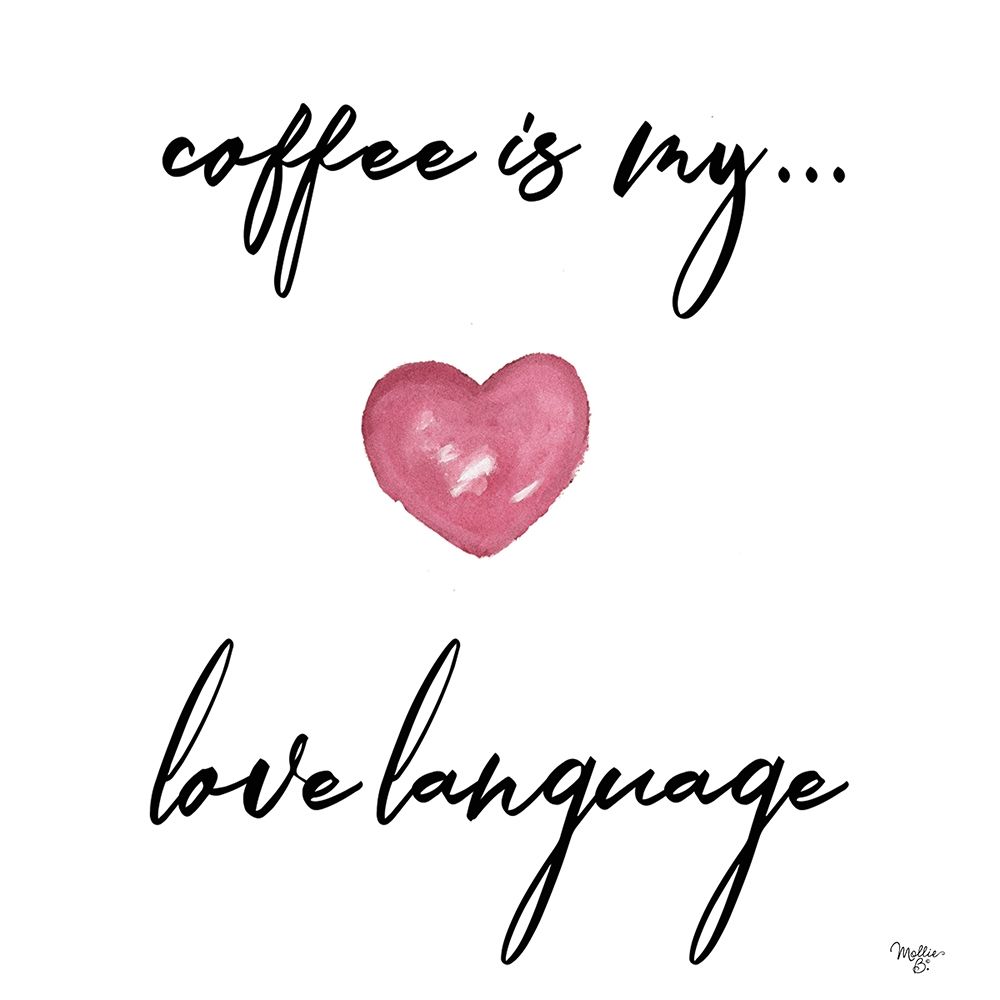 Coffee is My Love Language art print by Mollie B. for $57.95 CAD