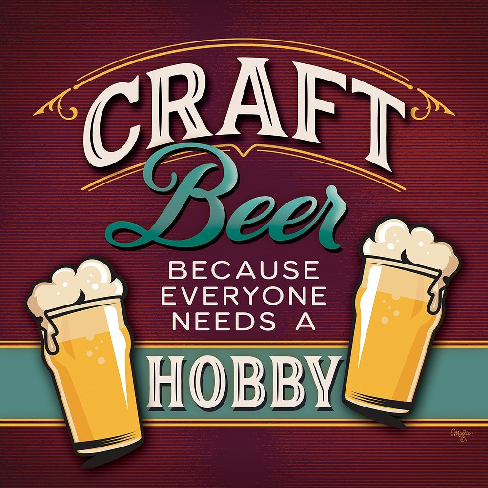 Because Everyone Needs a Hobby art print by Mollie B. for $57.95 CAD