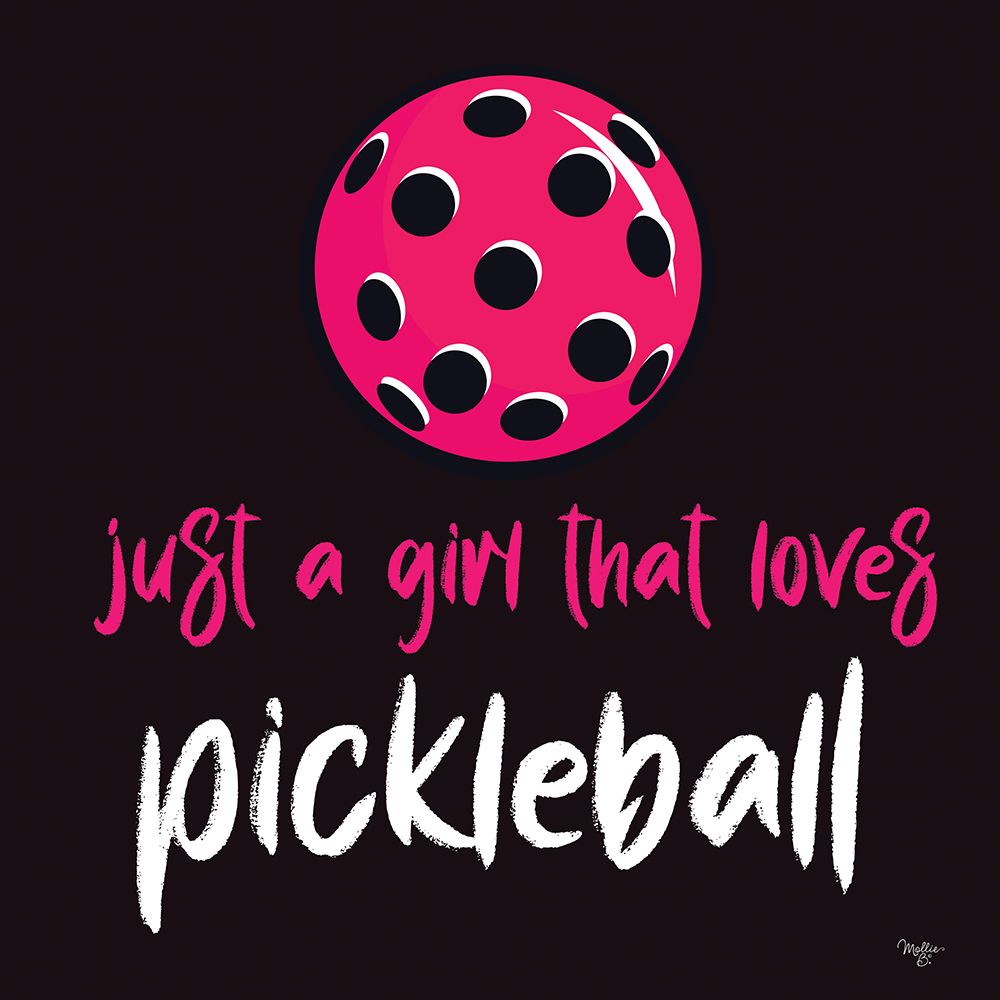 Just a Girl That Loves Pickleball art print by Mollie B. for $57.95 CAD