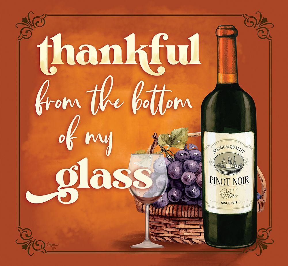 Thankful from the Bottom of My Glass art print by Mollie B. for $57.95 CAD