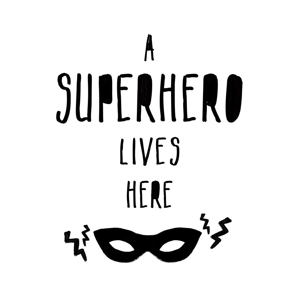 A Superhero Lives Here art print by Masey St. Studios for $57.95 CAD