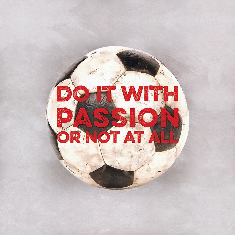 Do It with Passion art print by Masey St. Studios for $57.95 CAD