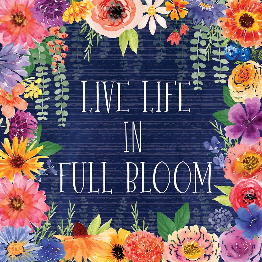Live Life in Full Bloom art print by Nicole DeCamp for $57.95 CAD