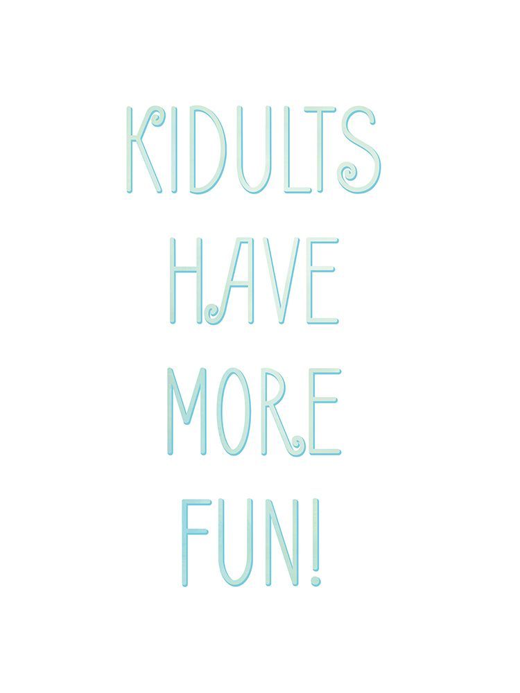 Kidults Have More Fun! art print by Lauren Rader for $57.95 CAD
